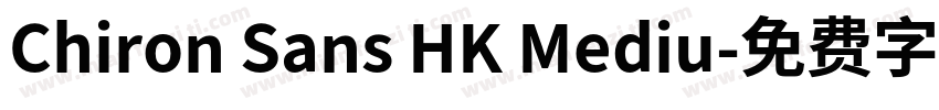 Chiron Sans HK Mediu字体转换